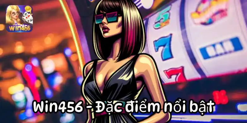 Đặc điểm nổi bật