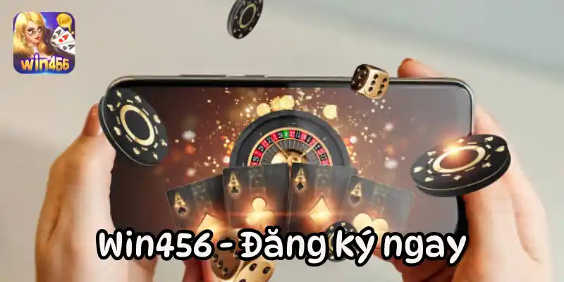 Đăng ký win456 dễ dàng chỉ mất 1 phút